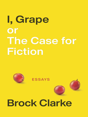cover image of I, Grape; or the Case for Fiction